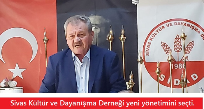 Sivas Kültür ve Dayanışma Derneği yeni yönetimini seçti.